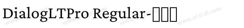 DialogLTPro Regular字体转换 DialogLTPro Regular字体转换